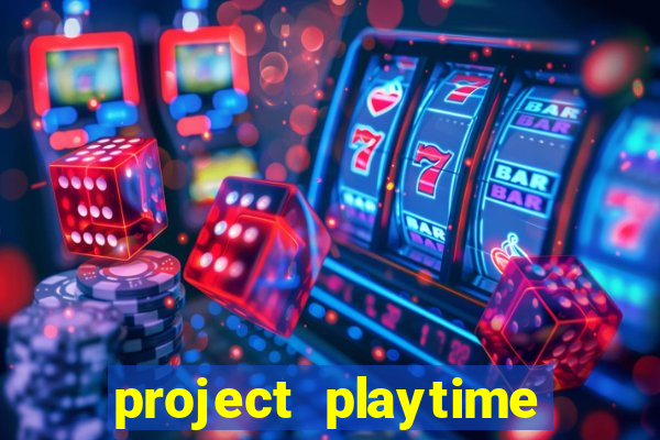 project playtime mobile beta