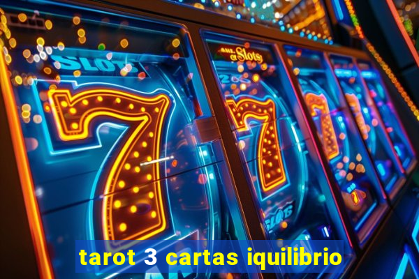 tarot 3 cartas iquilibrio