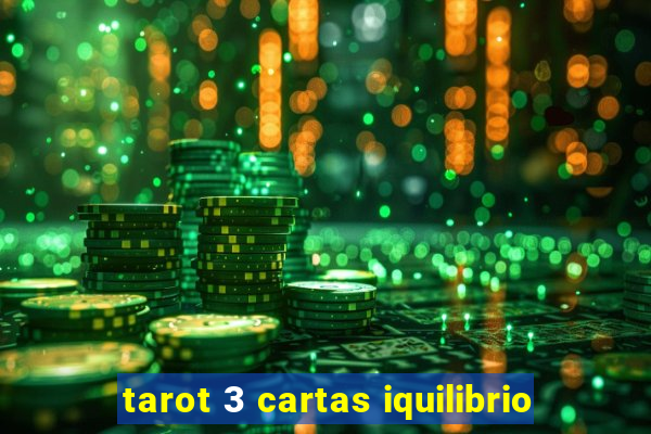 tarot 3 cartas iquilibrio