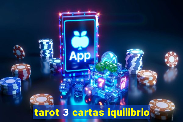 tarot 3 cartas iquilibrio