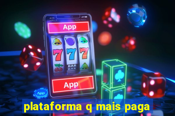 plataforma q mais paga