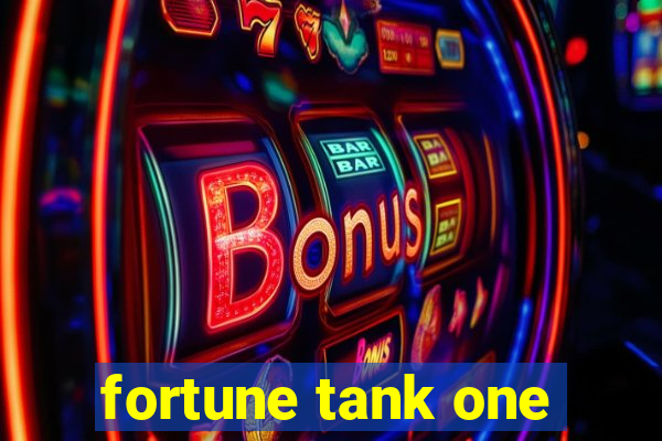 fortune tank one