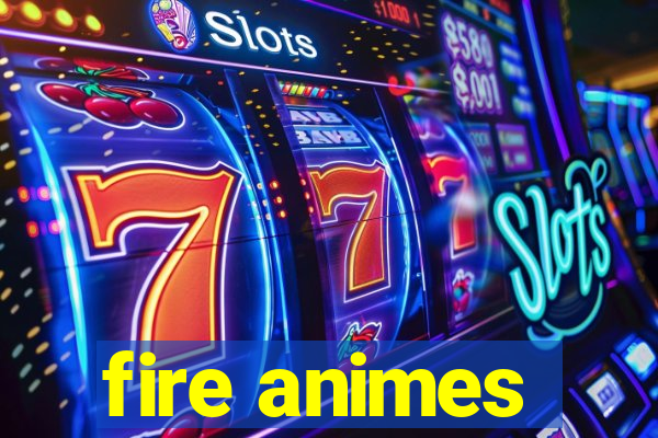 fire animes