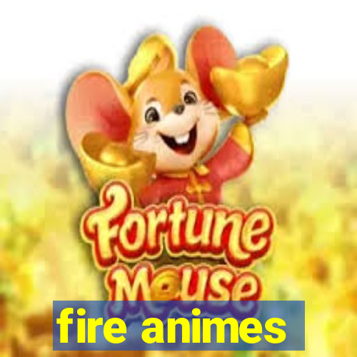 fire animes