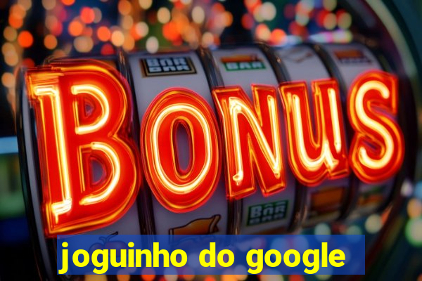 joguinho do google