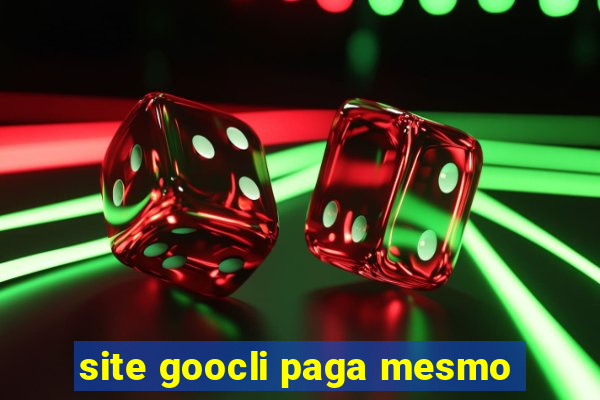 site goocli paga mesmo