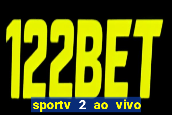 sportv 2 ao vivo mega canal