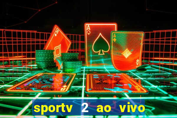 sportv 2 ao vivo mega canal