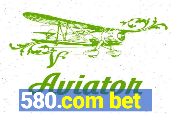 580.com bet