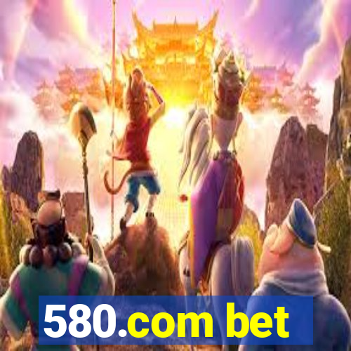 580.com bet