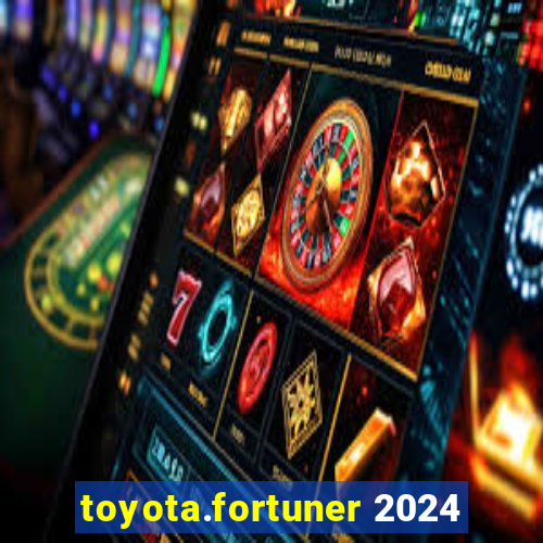 toyota.fortuner 2024