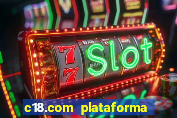 c18.com plataforma de jogos