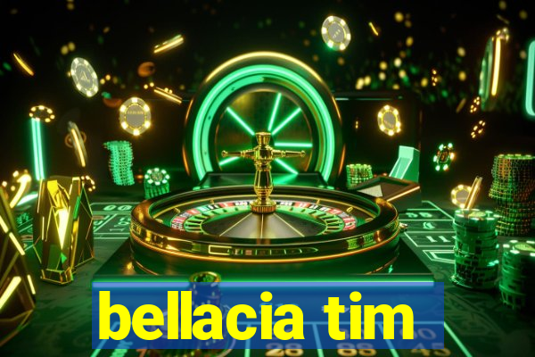 bellacia tim