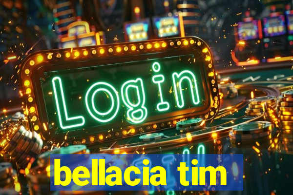 bellacia tim