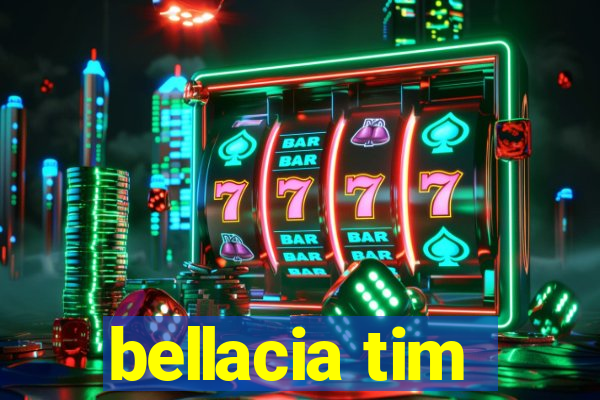 bellacia tim