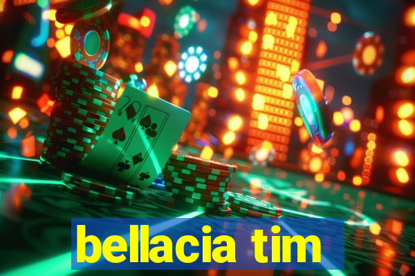 bellacia tim