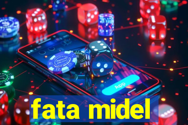 fata midel