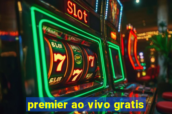 premier ao vivo gratis