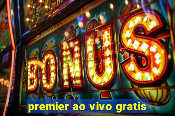 premier ao vivo gratis