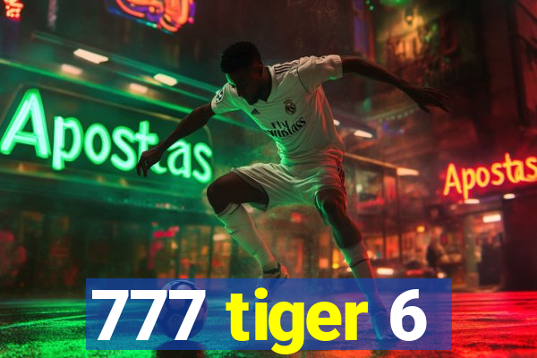 777 tiger 6