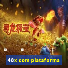 48x com plataforma