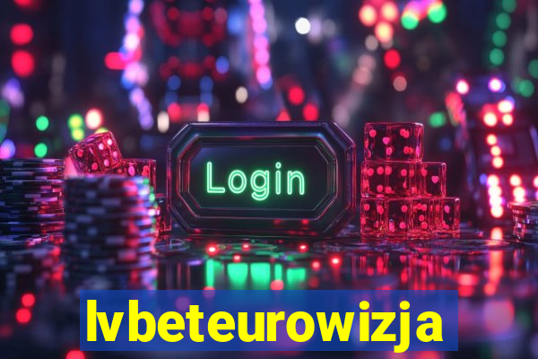 lvbeteurowizja