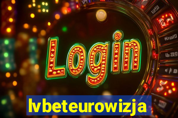 lvbeteurowizja