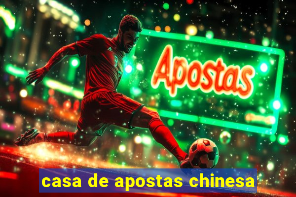 casa de apostas chinesa