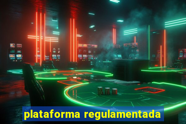 plataforma regulamentada