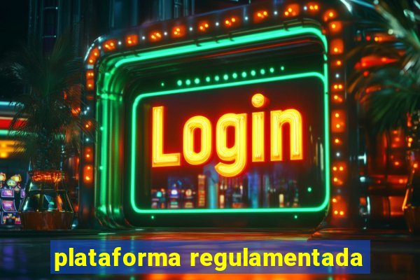 plataforma regulamentada