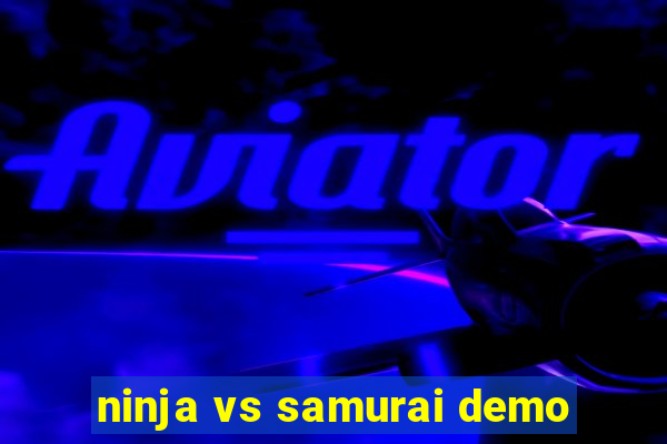 ninja vs samurai demo