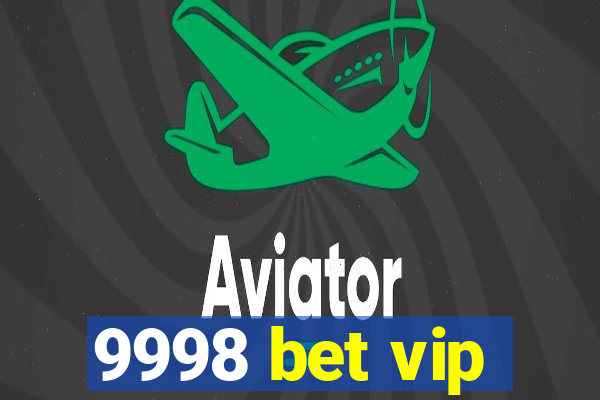 9998 bet vip