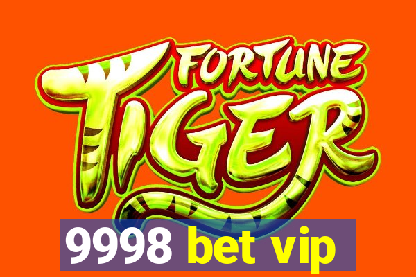 9998 bet vip