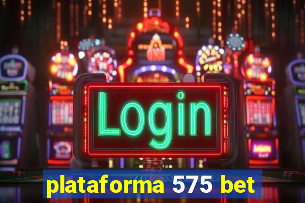 plataforma 575 bet