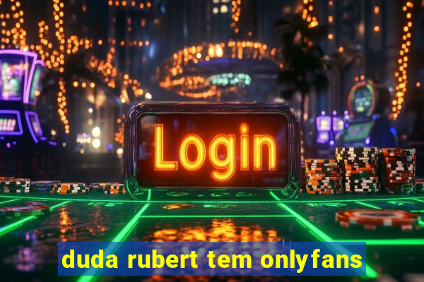 duda rubert tem onlyfans