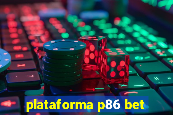 plataforma p86 bet