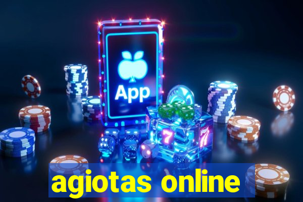 agiotas online