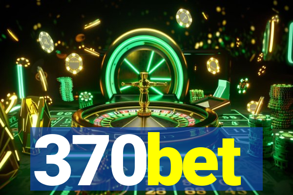 370bet