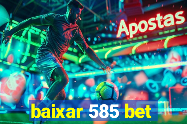 baixar 585 bet