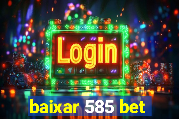 baixar 585 bet