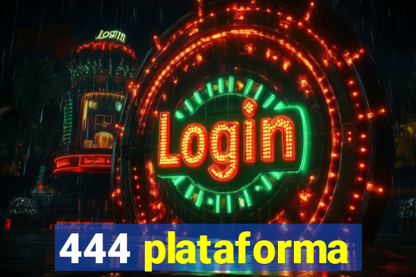 444 plataforma