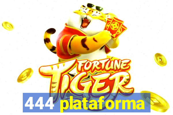 444 plataforma