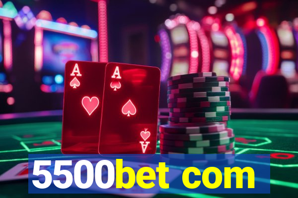 5500bet com