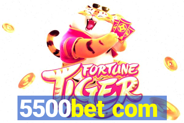 5500bet com