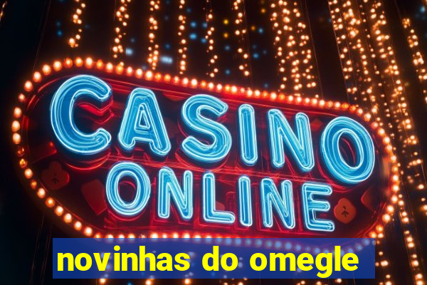 novinhas do omegle