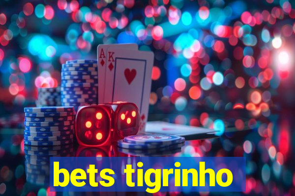 bets tigrinho