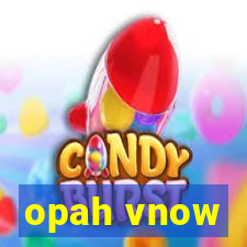 opah vnow