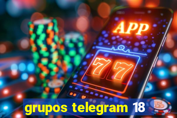 grupos telegram 18