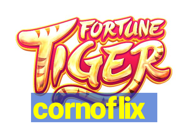 cornoflix