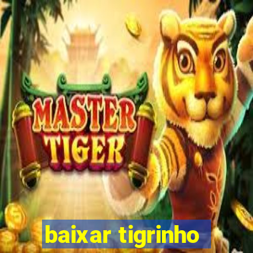 baixar tigrinho